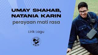 Umay Shahab, Natania Karin - perayaan mati rasa (Lirik Lagu)