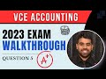 VCE ACCOUNTING Unit 3 and 4|2023 EXAM WALKTHROUGH| QUESTION 5