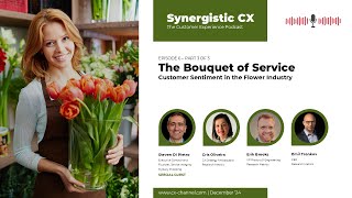 Synergistic CX Podcast Episode 6 - Part 3: The Bouquet of Service