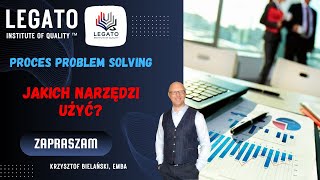 Proces PROBLEM SOLVING i jego narzędzia