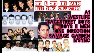 90's & 20's BOY BANDS BEST NONSTOP SONGS - A1 | Westlife | Backstreet Boys | ONE DIRECTION, N' SYNC