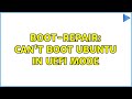 Ubuntu: Boot-repair: Can't boot ubuntu in uefi mode