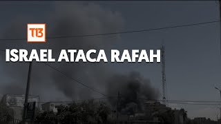 Israel ataca Rafah y rechaza alto al fuego pese al sí de Hamás a una tregua
