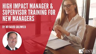 High Impact Manager & Supervisor Training for New Managers✅ | #AventisWebinar
