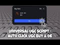 Universal UGC Script - Auto Click UGC Buy & OK ¦ Sniping JNC & More