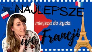 GDZIE NAJLEPIEJ ZAMIESZKAĆ WE FRANCJI?