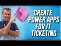 How to create a Power Apps Service Desk Ticketing system