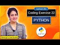 Coding Exercise for Beginners in Python with solution | Exercise 22 | Python for Beginners #lec64