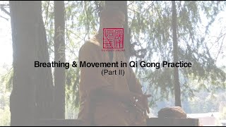 Part 2 - Breathing & Movement in Qi Gong Practice