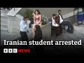 Iranian student arrested after removing clothes at university | BBC News