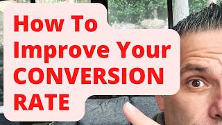 How To Improve Your CONVERSION RATE - The Definitive Guide