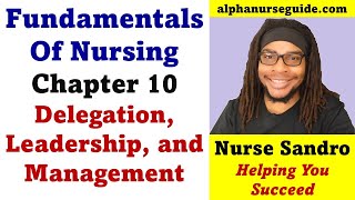 Fundamentals Of Nursing For LPN / LVN / RPN: Chapter 10 - Delegation, Leadership, and Management
