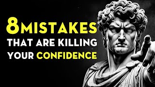 This Is Killing Your Confidence | Stoicism