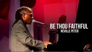 Be Thou Faithful - Neville Peter