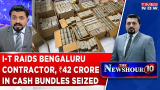 ₹42 Crore In Cash Bundles Seized After I-T Raid In Contractor's Flat | The Newshour Agenda