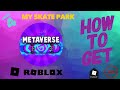 HOW TO GET FEY'S WEEK #4 BADGE IN MY SKATE PARK | ROBLOX METAVERSE CHAMPIONS EVENT | #TEAMFEY