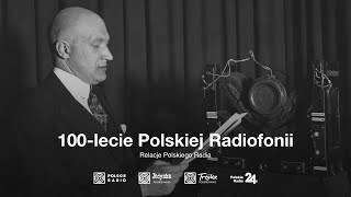 Polish Radio - News Bulletins fragments regarding the 100-year anniversary of Polish Broadcasting