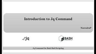 Jq Command Tutorials | Video-3 | Introduction to Jq Command | By NarendraP