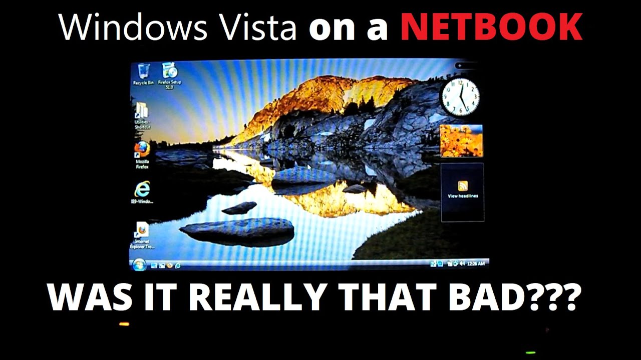 Was Windows Vista Really That Bad On A Netbook Youtube