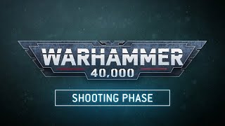 Learn to Play Warhammer 40,000 – Shooting Phase