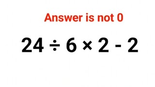 24 ÷ 6 × 2 - 2 The answer is not 0. Many got it wrong! Ukraine Math Test #math #percent #ukraine