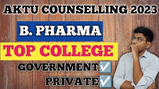 AKTU B PHARMACY COLLEGE LIST 2023 | AKTU COUNSELLING 2023 | AKTU TOP 20 B PHARMACY COLLEGE | CUET