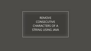 Remove Consecutive Characters of a given String using Java