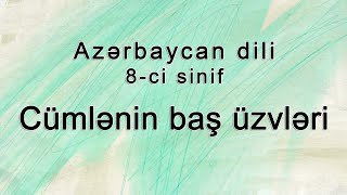 Azərbaycan dili - Cümlənin baş üzvləri