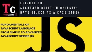 Fundamentals Of JavaScript Language Episode 30 Standard built-in object Date Object