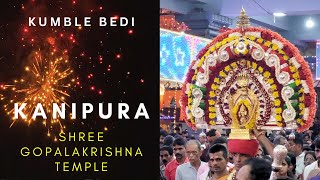 Sri Kanipura Gopalakrishna Temple | Kumble Bedi Festival | Kanipura Brahmakalashotsava | Kasaragod