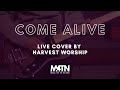 Come Alive | Hillsong Worship (Live Cover by Harvest Worship)