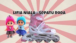 Lifia dan Niala main Sepatu Roda Unboxing Inline Skates for Kids