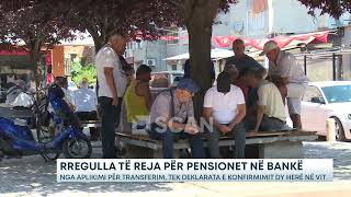 Pensionet në bankë, ndryshojnë rregullat - Nga aplikimi për transferim, tek deklarata...