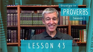 Studies in Proverbs | Chapter 3 | Lesson 6