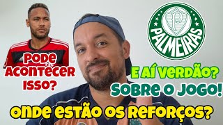 ❗🚨E OS REFORÇOS? ATUALIZANDO! E O NEYMAR VOCÊ QUERIA? PODE IR PRO FLAMENGO? E TEM VERDÃO HOJE!