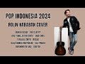 POP INDONESIA ROLIN NABABAN COVER 2024 BUNGA ABADI - RIO CLAPPY