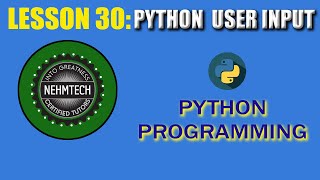 PYTHON PROGRAMMING. LESSON 30 || PYTHON USER INPUT