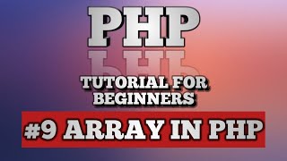 PHP Tutorial for beginner | absolute beginner #9 Array - Types of Array - Array Functions in PHP