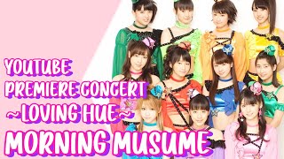 Morning Musume YouTube Premiere Concert ~Loving Hue~