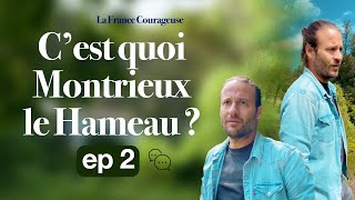 C‘est quoi Montrieux le Hameau ? Visite guidée - ep2