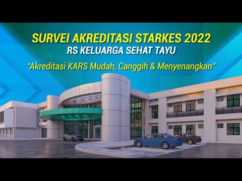 Survei Akreditasi Starkes 2022 RS Keluarga Sehat Tayu - YouTube