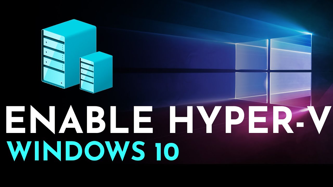 How To Enable Hyper V In Windows 10 | Hyper V Windows 10 - YouTube