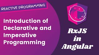 1. Introduction to Declarative Reactive Programming vs Imperative Programming in Angular RxJS.