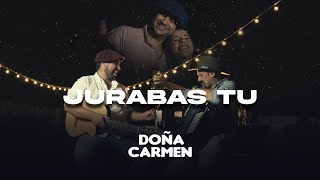 Doña Carmen - Jurabas Tu (Video Oficial)