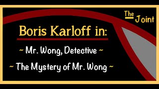 The Joint ☛ Boris Karloff as Mr. Wong in a DBL Feature!  Stop in and help Boris catch the crooks!!!