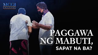 Paggawa ng mabuti, sapat na ba? | Ang Dating Daan | MCGI