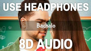 Bachalo (8D Audio) | Akhil | Nirmaan | New Punjabi Song 2020 | Punjabi Love Song | 3D Song | Feel 8D