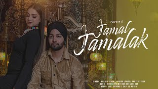 Jamal Jamalak (Full Video) - Parvin Singh