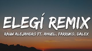 Rauw Alejandro - Elegí Remix (Letra/Lyrics) ft. Anuel, Farruko, Dalex, Lenny, Se
