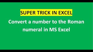 **Super Trick** Convert a number to the Roman numeral in MS Excel Easily